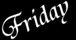 Day Friday